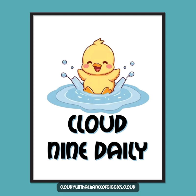 Funny Duckling Cloud Puddle Poster: Joyful Splash Art, Adorable Humor Gift