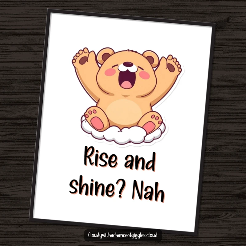 Funny Poster: A charming bear cloud yawns expansively, stretching its cloudy arms, bringing sleepy vibes to any room.
