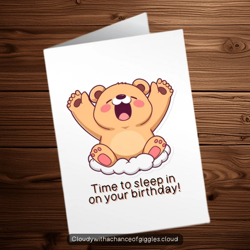 Funny Free Printable Birthday Card: A little bear cloud yawns widely, stretching its cloudy arms, wishing a happy day.